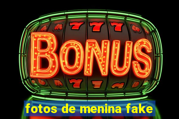 fotos de menina fake